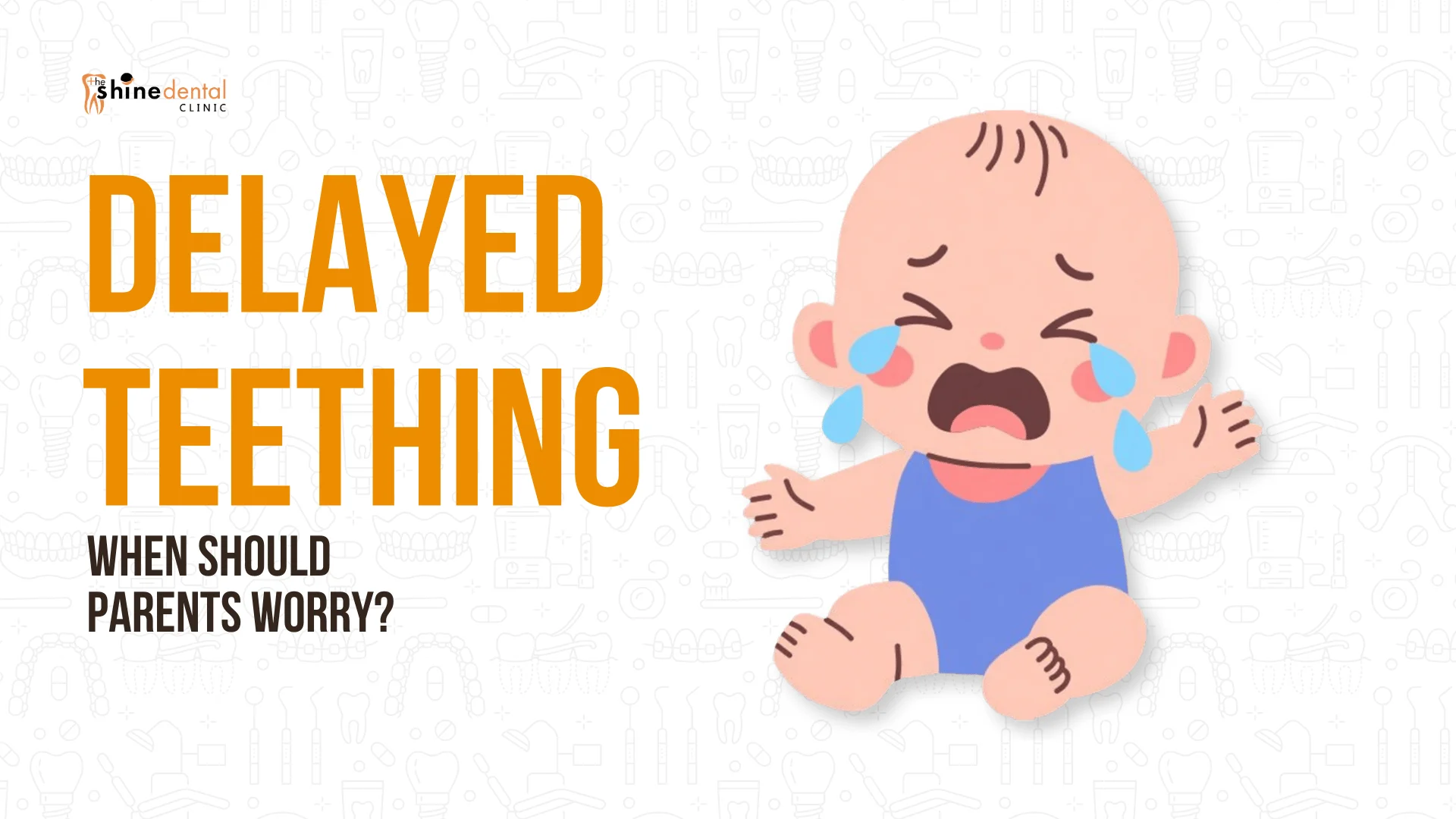 Delayed Teething: When Should Parents Worry?