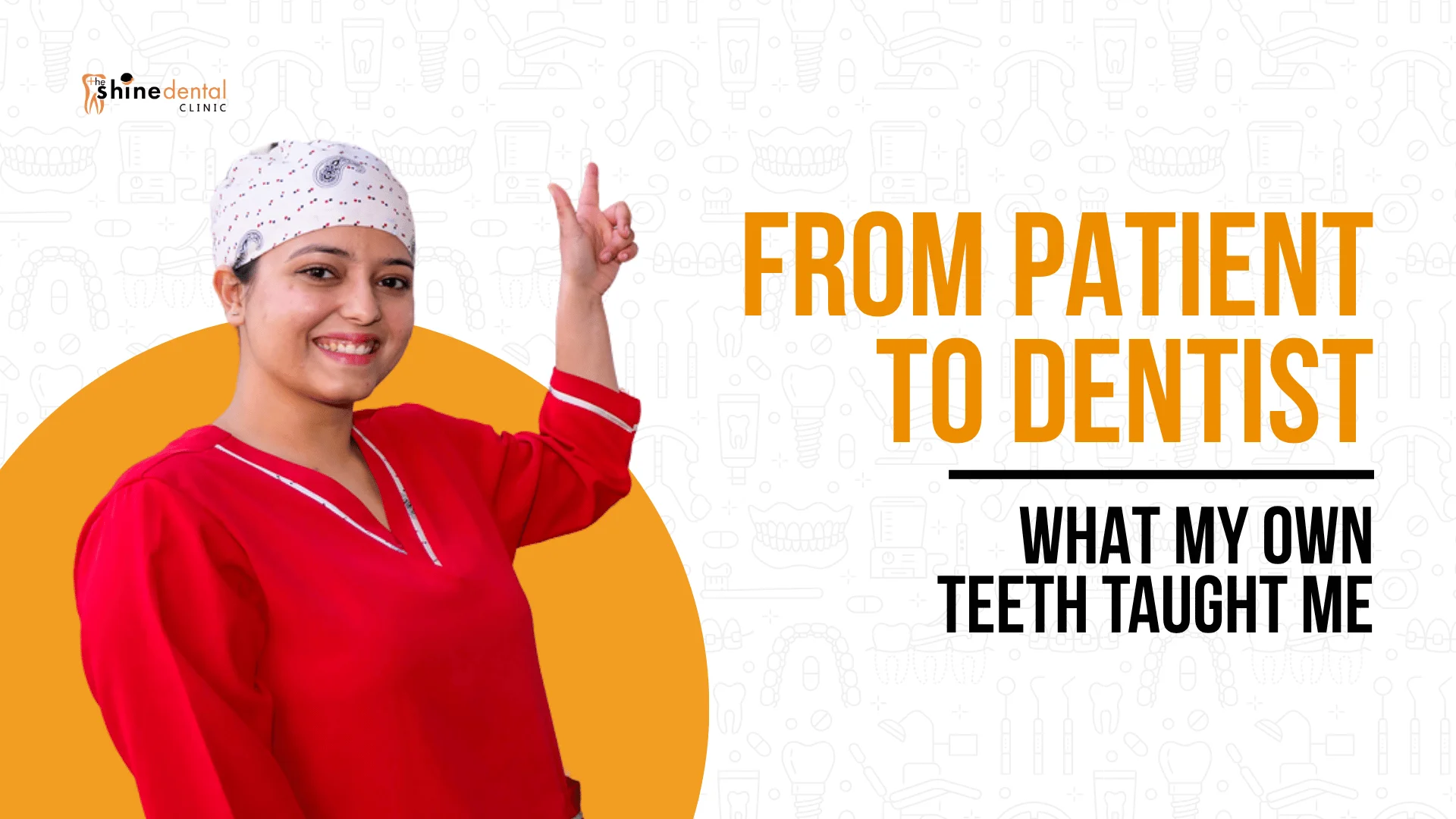 From Patient to Dentist: What My Own Teeth Taught Me